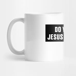 Do You Follow Jesus This Closely Christian? Stickers, Safe Driving Tailgate Stickers Mug